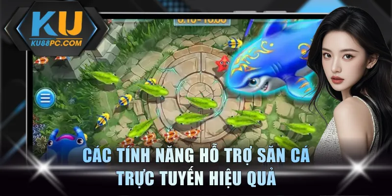 Săn Cá Online - Khám Phá Đại Dương Huyền Bí Cùng KU88 4 Các tính năng hỗ trợ săn cá trực tuyến hiệu quả