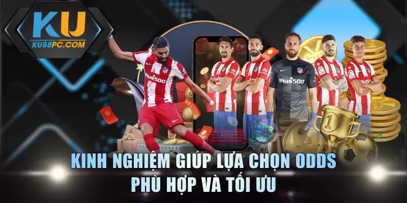 Giải Mã Ý Nghĩa Odds Bóng Đá Khi Cá Cược Thể Thao KU88 4 Kinh nghiệm giúp lựa chọn odds phù hợp và tối ưu