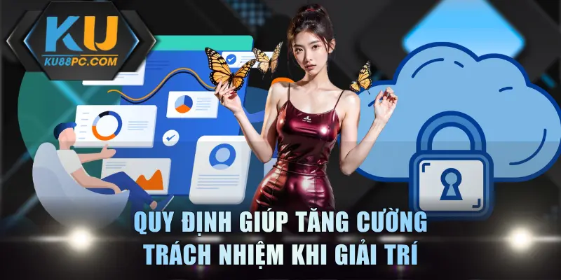 Quy định giúp tăng cường trách nhiệm khi giải trí