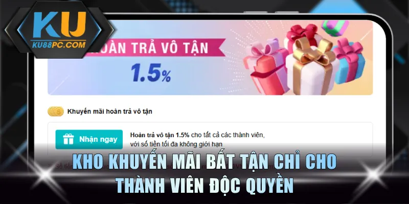 Kho khuyến mãi bất tận chỉ cho thành viên độc quyền